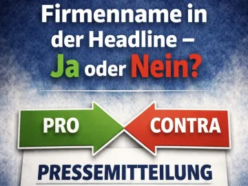 Wann der Firmenname in die Headline Ihrer Pressemitteilung gehört – und wann nicht