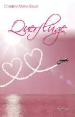 Bild: Wirbel um Frauenherzen - der Frauenroman „Querflüge“