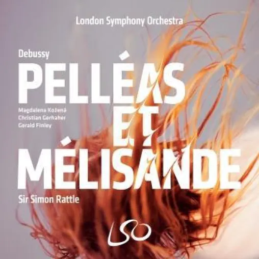 CD-Neuveröffentlichung am 06.10.17: London Symphony Orchestra/Sir Simon Rattle: Debussy „Pelléas et Mélisande” Bild: CD-Neuveröffentlichung am 06.10.17: London Symphony Orchestra/Sir Simon Rattle: Debussy „Pelléas et Mélisande”