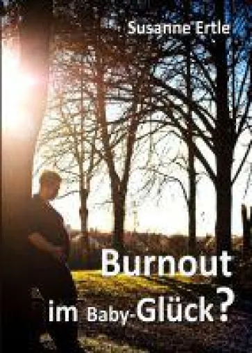 Bild: Burnout im Baby-Glück? - Sachbuch offenbart, dass es auch Zweifel während der Schwangerschaft geben kann