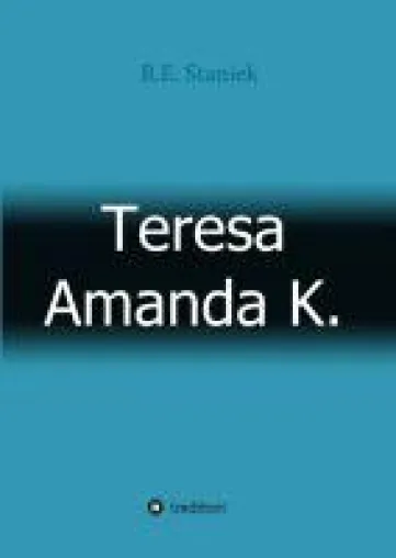 Bild: Teresa Amanda K. - neuer Thriller über menschliche Schattenseiten