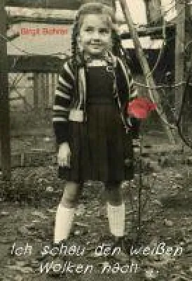 Bild: Ich schau' den weißen Wolken nach... - Autobiographische Kindheitserzählungen