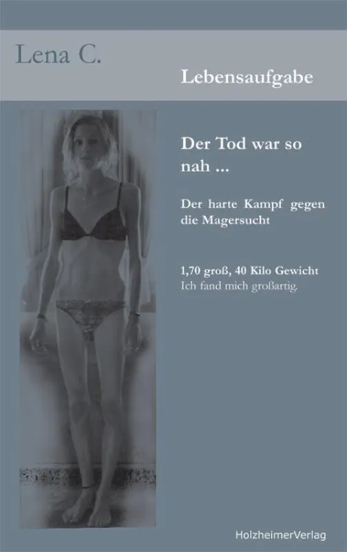 Lebensaufgabe - Der harte Kampf gegen die Magersucht, Taschenbuch, HolzheimerVerlag, EUR 14,80