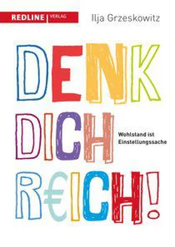 Reich werden – Die Anleitung Bild: Reich werden – Die Anleitung