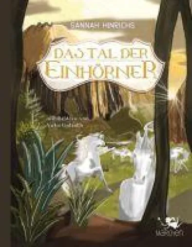 Das Tal der Einhörner - ein märchenhaftes Bilderbuch Bild: Das Tal der Einhörner - ein märchenhaftes Bilderbuch