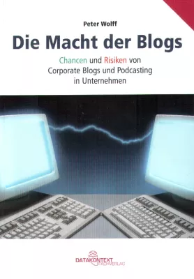 Bild: Neuer Buchtitel zur CeBIT: Die Macht der Blogs - Chancen und Risiken von Corporate Blogs und Podcasting in Unternehmen
