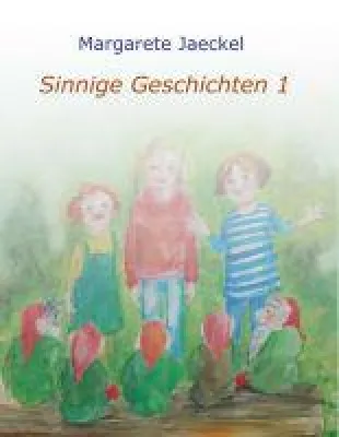 Bild: Sinnige Geschichten - Eine kreative Erziehungshilfe für den Alltag mit Kindern