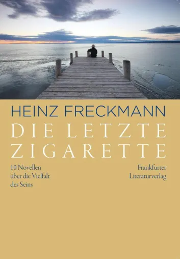 Der Frankfurter Literaturverlag präsentiert „Die letzte Zigarette“ des Erfolgsautoren Heinz Freckmann Bild: Der Frankfurter Literaturverlag präsentiert „Die letzte Zigarette“ des Erfolgsautoren Heinz Freckmann