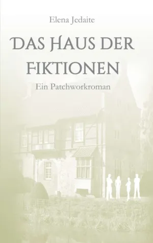 Bild: Das Haus der Fiktionen - Komplexer Patchworkroman