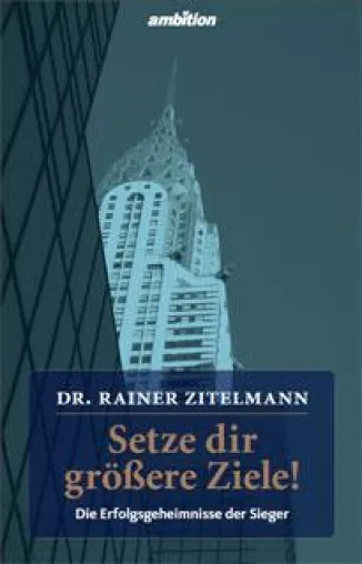 Bild: „Setze dir größere Ziele!“ – Die Erfolgsstrategien der Stars und Sieger