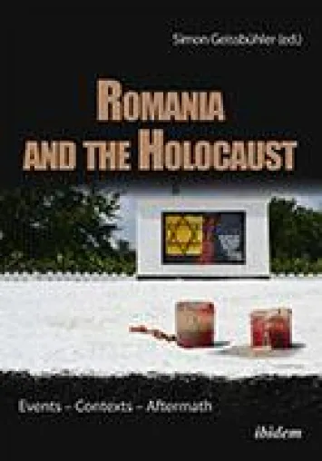 Neuerscheinung: "Romania and the Holocaust" von Simon Geissbühler Bild: Neuerscheinung: "Romania and the Holocaust" von Simon Geissbühler