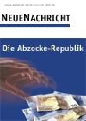 Bild: Die Abzocke-Republik - Schwerpunktthema der Zeitschrift NeueNachricht (Winterausgabe)