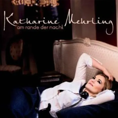 Katharine Mehrling - Am Rande der Nacht Bild: Katharine Mehrling - Am Rande der Nacht
