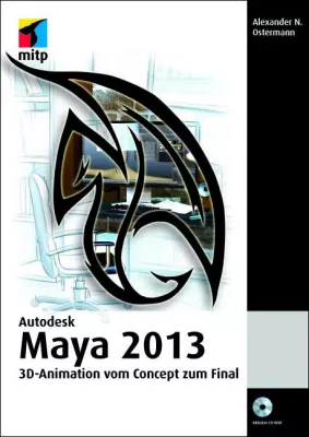 Endlich ein neues Buch zum 3D-Programm Autodesk Maya 2013 Bild: Endlich ein neues Buch zum 3D-Programm Autodesk Maya 2013