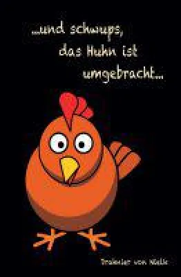 Bild: ... und schwups, das Huhn ist umgebracht - humorvoller und tiefsinniger Geschenkband