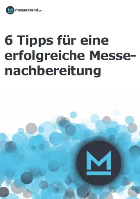 Bild: Messenachbereitung – Erfolgreiche Messeteilnahmen werden erst nach der Messe entschieden