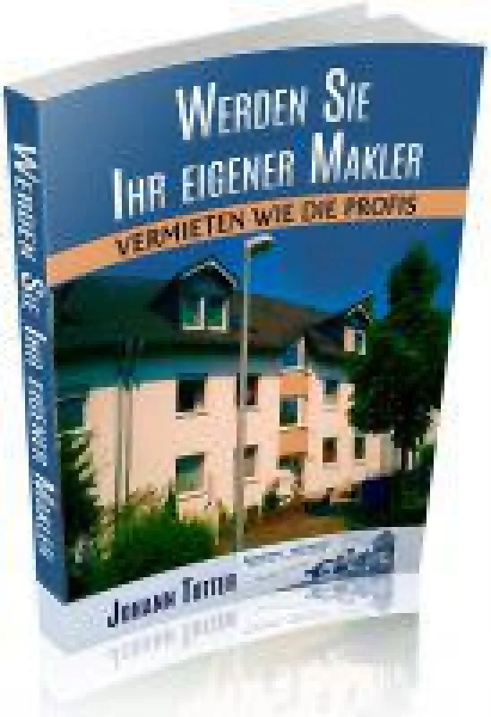Werden Sie Ihr eigener Makler - Vermieten wie die Profis