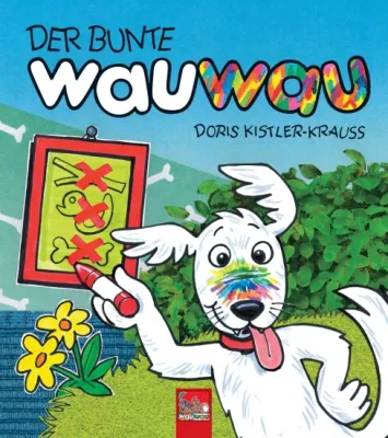 Bild: DER BUNTE wauwau - das kunterbunte Hunde-Bilderbuch ist das perfekte Zaubermittel gegen Trübsinn
