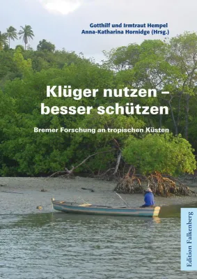 Bild: Buchpräsentation: »Klüger nutzen, besser schützen – Bremer Forschung an tropischen Küsten«