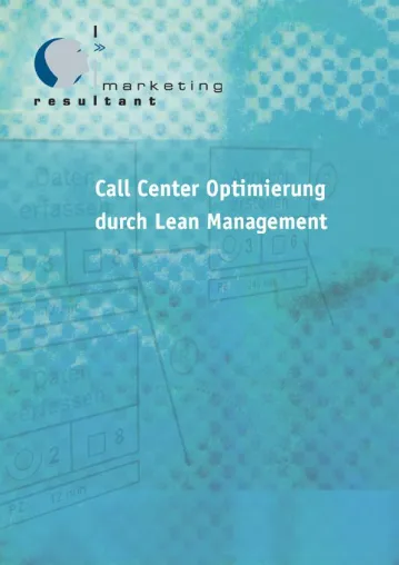 Call Center - Lernen von der Produktion - Marketing Resultant bietet Wertstrom-Beratungs Methodik Bild: Call Center - Lernen von der Produktion - Marketing Resultant bietet Wertstrom-Beratungs Methodik