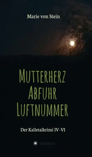 Der Kalletalkrimi IV-VI - Und weiter geht's mit den kurzweiligen Krimis in einem Sammelband Bild: Der Kalletalkrimi IV-VI - Und weiter geht's mit den kurzweiligen Krimis in einem Sammelband