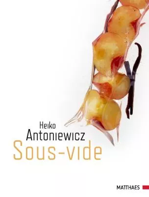 Bild: Garen im Vakuum - Sous-vide von Heiko Antoniewicz