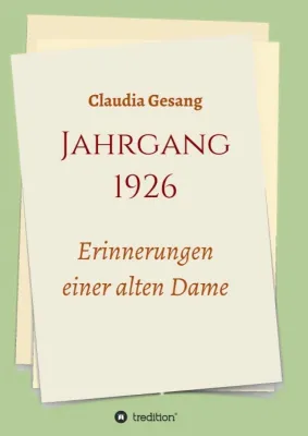 Bild: Jahrgang 1926 - Erinnerungen einer alten Dame
