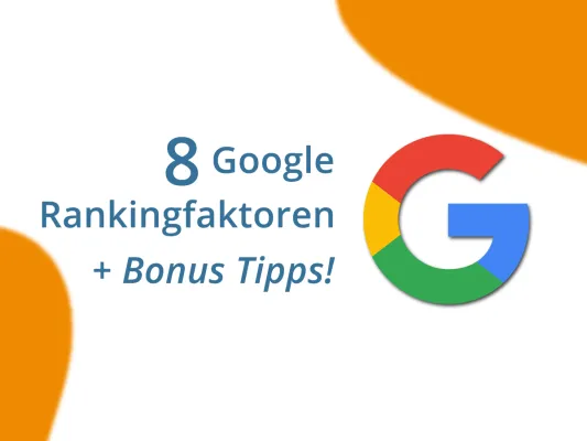 8 wichtige Google Rankingfaktoren in 2022 Bild: 8 wichtige Google Rankingfaktoren in 2022