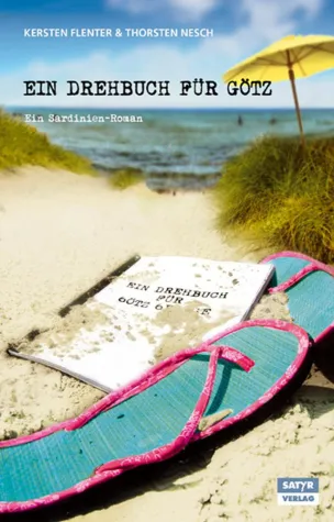Bild: Neuerscheinung: Humoristischer Aussteiger-Roman "Ein Drehbuch für Götz" von Kersten Flenter u. Thorsten Nesch