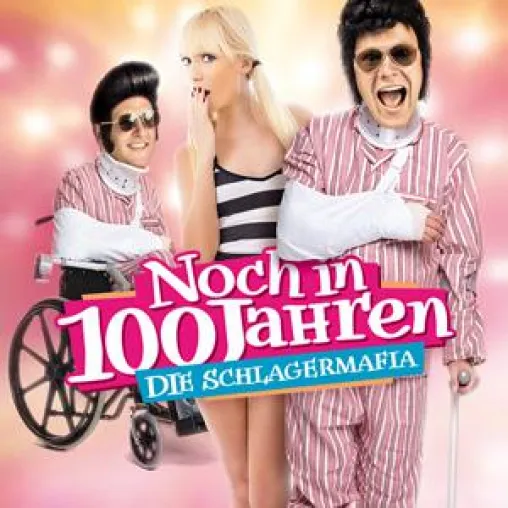 Bild: Die Schlagermafia - Noch in 100 Jahren