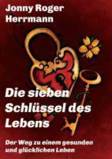 Bild: Die sieben Schlüssel des Lebens - Ratgeber zum Entdecken einer glücklicheren Welt