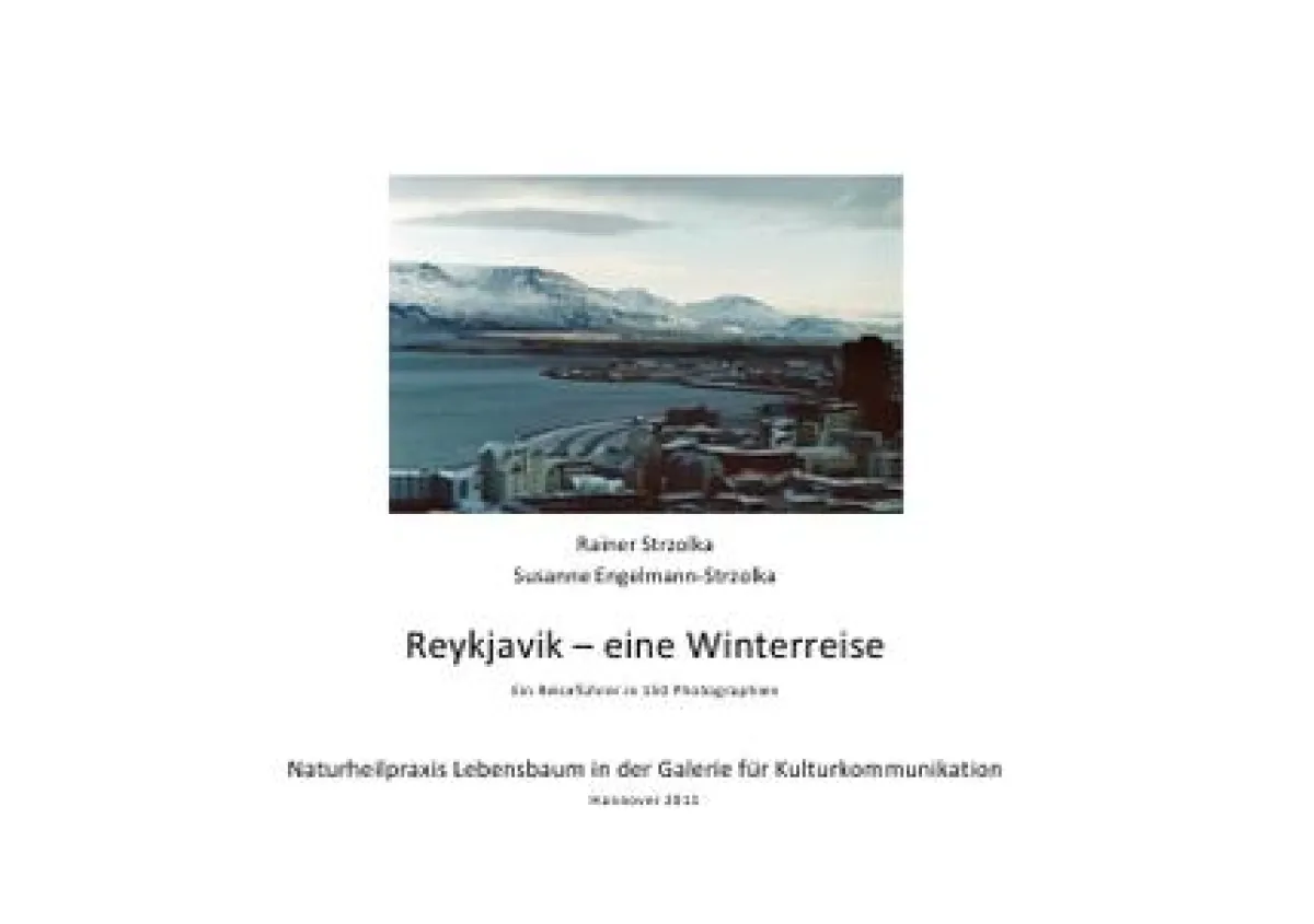 Reyjavik - eine Wintereise von Rainer Strzolka und Susanne Engelmann-Strzolka