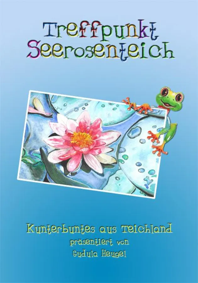 Treffpunkt Seerosenteich präsentiert von Gudula Heugel