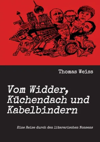 Vom Widder, Küchendach und Kabelbindern - Eine Reise durch den literarischen Nonsens Bild: Vom Widder, Küchendach und Kabelbindern - Eine Reise durch den literarischen Nonsens