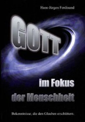 Bild: Gott - im Fokus der Menschheit von Hans-Jürgen Ferdinand