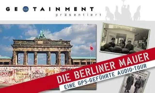Bild: GEO-Tainment präsentiert - Die "Berliner-Mauer"-Tour als Auftakt zu einer innovativen GPS-Audio-Reihe