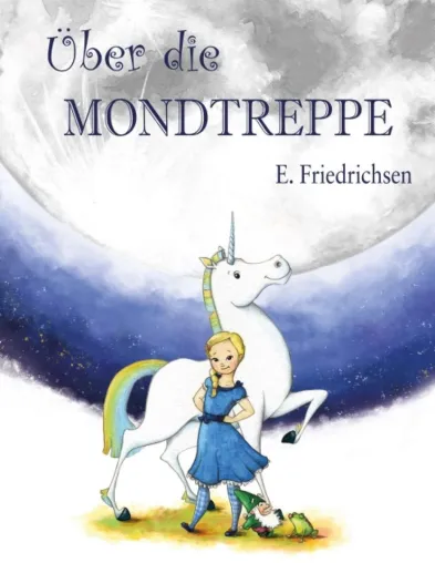 Über die Mondtreppe - Ein abenteuerliches Märchen Bild: Über die Mondtreppe - Ein abenteuerliches Märchen