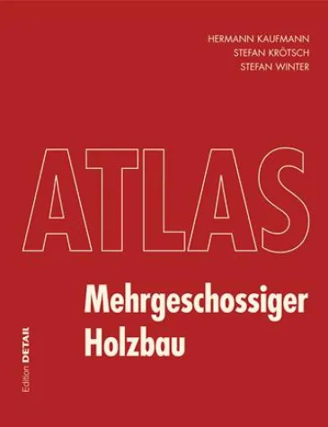 Atlas Mehrgeschossiger Holzbau Bild: Atlas Mehrgeschossiger Holzbau