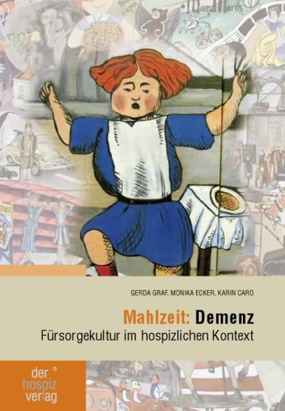 Fürsorgekultur im hospizlichen Kontext - Mahlzeit: Demenz