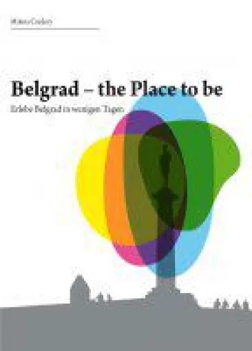 Bild: Belgrad- the place to be - ein besonderes Reisebuch entführt zu den magischen Seiten der Stadt