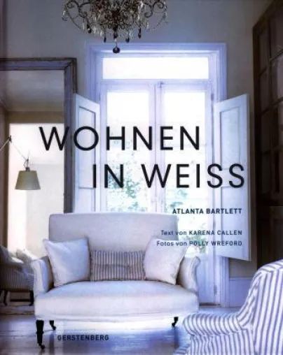 Gerstenberg Verlag, Hildesheim - »Wohnen in Weiss« Bild: Gerstenberg Verlag, Hildesheim - »Wohnen in Weiss«