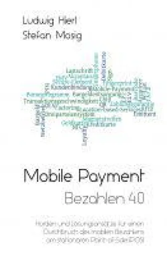 Bezahlen 4.0 - Hürden und Lösungsansätze für einen Durchbruch des mobilen Bezahlens Bild: Bezahlen 4.0 - Hürden und Lösungsansätze für einen Durchbruch des mobilen Bezahlens