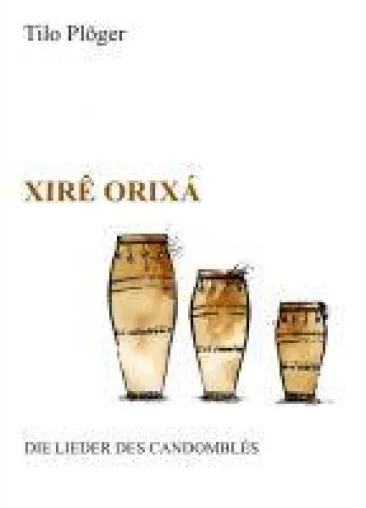 Bild: Xirê Orixá - Die Lieder des Candomblés