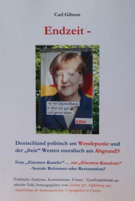 Carl Gibson, Endzeit - Deutschland politisch am Wendepunkt und der freie Westen moralisch am Abgrund!? Neu! Bild: Carl Gibson, Endzeit - Deutschland politisch am Wendepunkt und der freie Westen moralisch am Abgrund!? Neu!