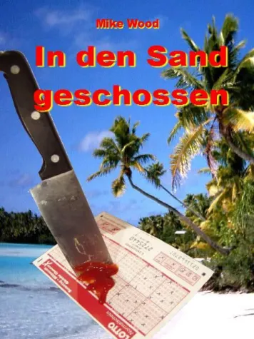 Neuer Krimi Hörbuch Download - "In den Sand geschossen" von Mike Wood Bild: Neuer Krimi Hörbuch Download - "In den Sand geschossen" von Mike Wood