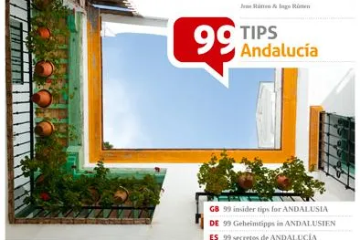 99 Geheimtipps für Andalusien - ein Reiseführer wie von einem Freund Bild: 99 Geheimtipps für Andalusien - ein Reiseführer wie von einem Freund