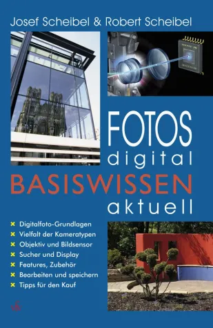 Topaktuelles Basiswissen über die digitale Fotografie Bild: Topaktuelles Basiswissen über die digitale Fotografie