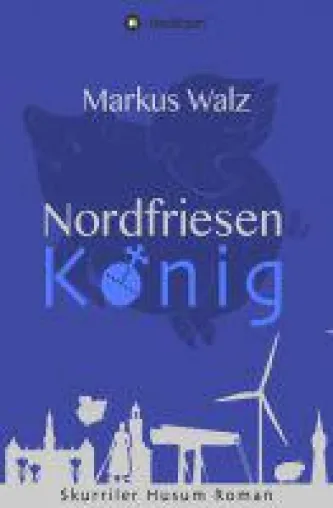 Bild: Nordfriesenkönig - entführt in ein düsteres Universum aus Krimi, Thriller und Fantasy
