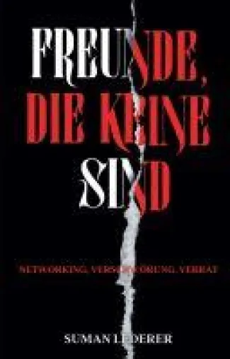 FREUNDE, DIE KEINE SIND - Autobiografischer Roman Bild: FREUNDE, DIE KEINE SIND - Autobiografischer Roman