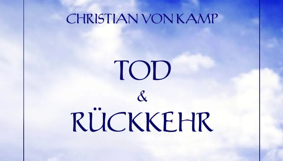 Tod und Rückkehr - der neue Roman zu Nahtod-Erfahrungen